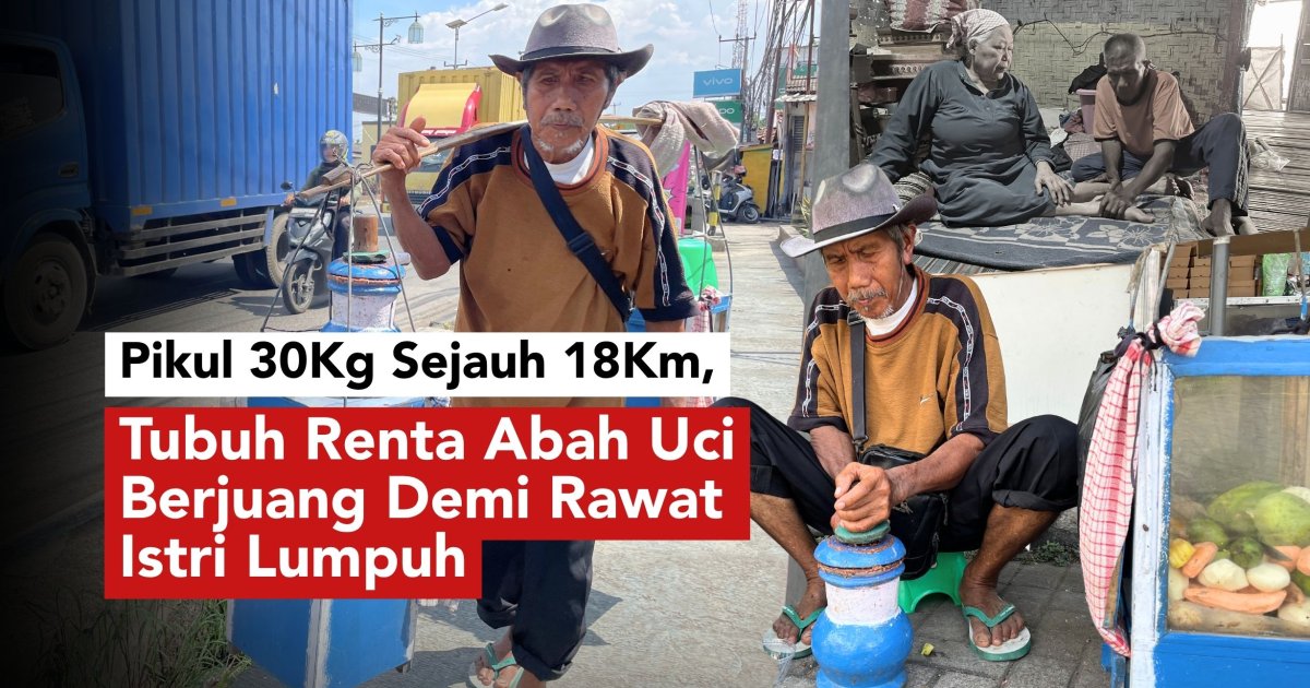 Pikul 30Kg Sejauh 18KM, Tubuh Renta Abah Uci Berjuang Demi Rawat Istri Lumpuh